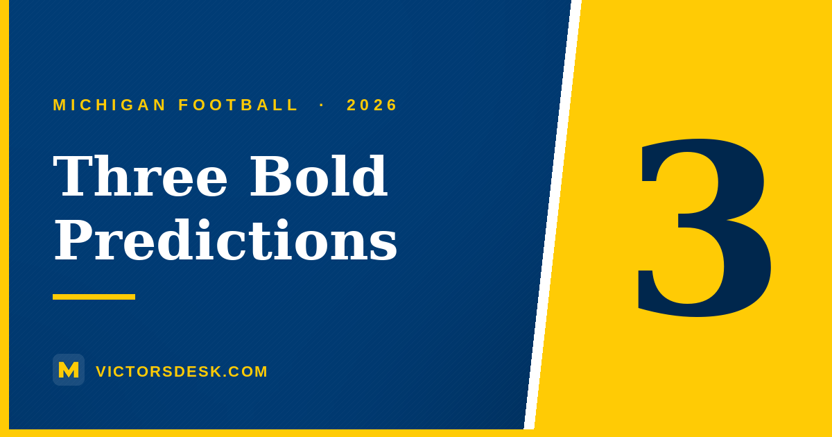 3 Bold Predictions for Michigan Football in 2026