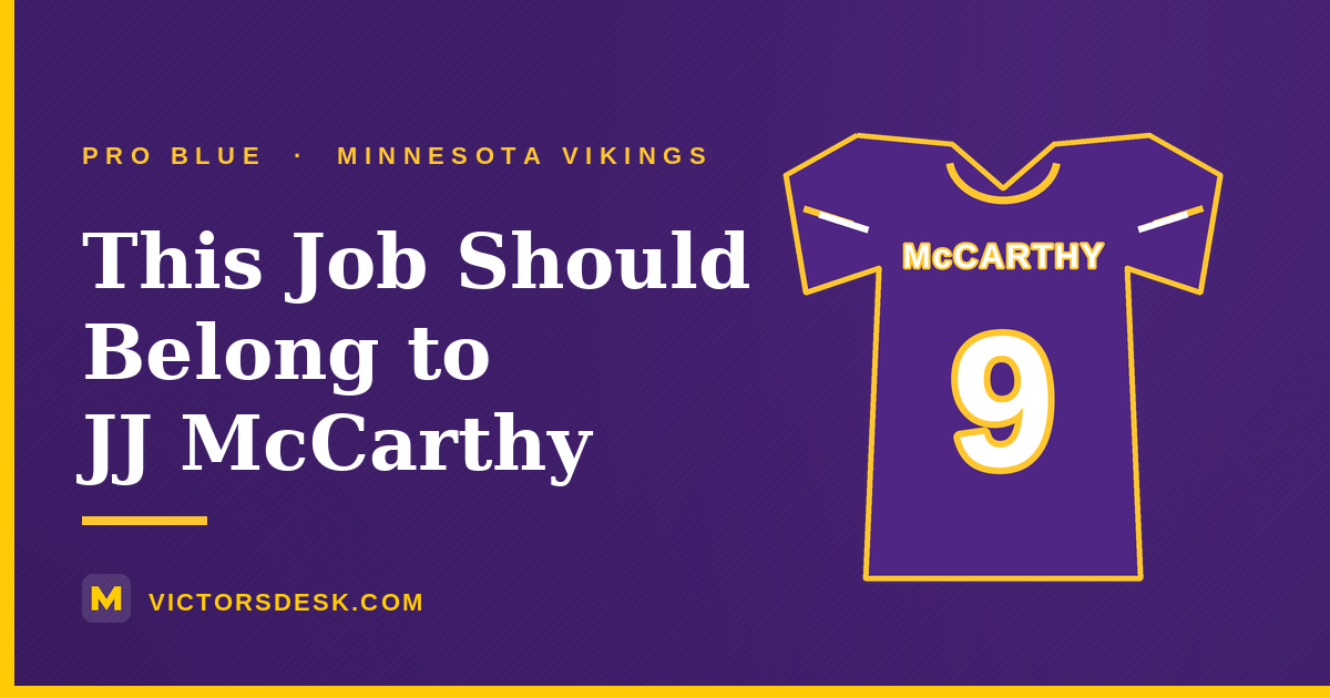 JJ McCarthy should win the quarterback position for the Minnesota Vikings